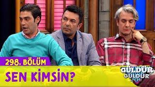 Sen Kimsin? - 298.Bölüm Güldür Güldür Show