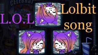 L.O.La Lolbit songfnaf glmvsong by Rockit Gaming