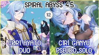 【GI】C1R1 Ganyu Solo Pseudo x C0R1 Ayato Kazuha Duo  Spiral Abyss 4.5 Floor 12  Full Star Clear