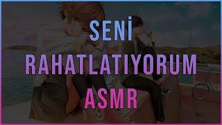 Seni Rahatlatıyorum  Sevgili ASMR  Erkek Arkadaş Roleplay