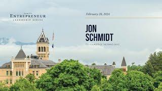 Entrepreneur Leadership Series Jon Schmidt