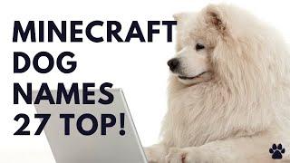  Minecraft Dog Names - 27 TOP & BEST & CUTE Ideas