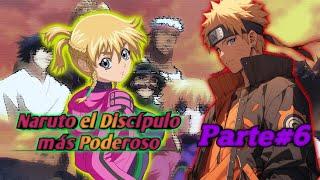 Naruto el Discípulo más Poderoso Naruto x harem∆Capitulo 6