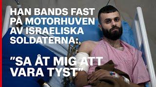 Han bands fast på motorhuven av soldaterna ”Sa åt mig att vara tyst”