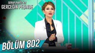 Gerçeğin Peşinde 802. Bölüm