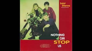 St Etienne – “Nothing Can Stop Us Now” 12” remix WB 1992