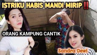 ORANG KAMPUNG BISA SECANTIK ARTIS  ISTRIKU SUSAH KALO DI SURUH MANDI PAGI