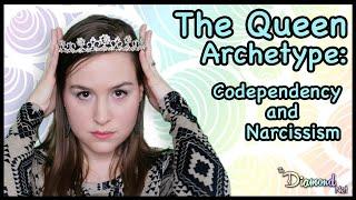 The Queen Archetype  Codependency and Narcissism  Shadow Work and Archetypes