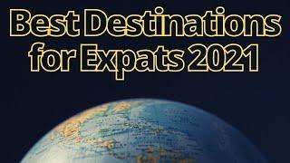 Best Destinations for Expats in 2021