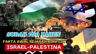 Dimulai Sejak 100 Tahun Lalu Inilah Fakta Sejarah Awal Mula Konflik Israel-Palestina