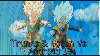 Trunks & Goten vs android 18 full fight