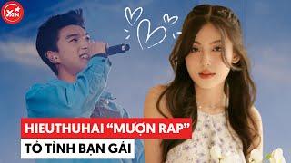 HIEUTHUHAI mượn rap tỏ tình cực ngọt với bạn gái Tăng Mỹ Hàn