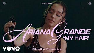 Ariana Grande - my hair Official Live Performance  Vevo