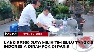 Musibah Timpa Tim Bulu Tangkis Indonesia Uang Rp950 Juta Raib Dirampok di Paris  tvOne Minute