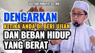 DENGARKAN KETIKA DI BERI UJIAN DAN BEBAN HIDUP YANG BERAT -Ceramah Ustadz Adi Hidayat