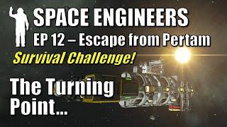 Space Engineers - EP12 This Changes Everything  Survival  Escape from Pertam  Lets Play