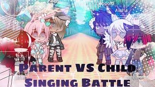 Gacha life Singing battle Parent V.S Child️