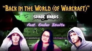 Back in the World of Warcraft feat. Ember Isolte - Space Bards