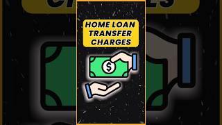 Home Loan Transfer Charges #loan