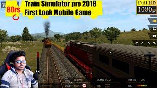 Mobile Best Train Simulator Pro 2018 First Look Gameplay in Telugu
