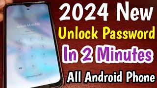 2024 New Unlock Password Lock In 2 Minutes Without Data Loss All Android Phone