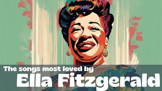 The songs most loved by Ella Fitzgerald  Jazz Smooth Jazz