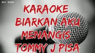 KARAOKE POP kenangan Biarkan aku menangis... Tommy J Pisa