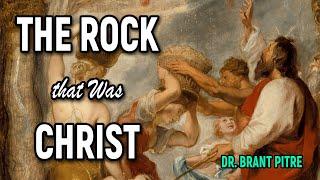 The Rock that Was Christ