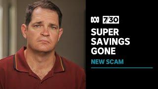 Australians losing superannuation savings to sophisticated new scam  7.30