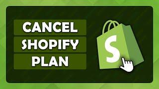 How To Cancel Your Shopify Subscription - Tutorial