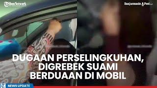 Viral Dugaan Perselingkuhan Guru Agama dan Ustadz di Pontianak Digrebek Suami Berduaan di Mobil