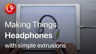 Creating Headphones in uMake with simple Extrusions