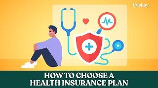 How to choose a  health insurance plan The full breakdown