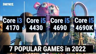 Core i3 4170 vs i5 4430 vs i5 4690 vs i5 4690K = 7 GAMES in 2022 Part 22