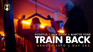 Sam Sulek & Martyn Ford Train Back + Team Hosstile at the Arnold UK Days 2 & 3