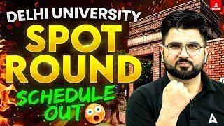 Delhi University Spot Round Schedule Out  CUET 2024 Delhi University Spot Round Schedule