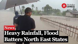 North East Flood Battered by Heavy Rainfall And Floods N-E States on High Alert Assam Toll Rises