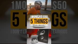 5 Things I Dont Like About The 1More Fit S50 #shorts #openear #truewireless #1more