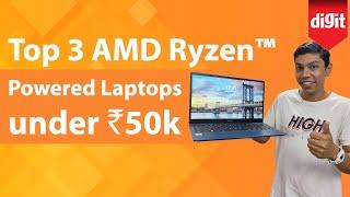 Top 3 AMD Ryzen™-powered laptops under INR 50000