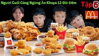 Người Cuối Cùng Ngừng ĂN KHUYA 12 GIỜ ĐÊM Sẽ Thắng 10 Triệu  Tập 5 Ăn Hết Menu Gà Rán McDonald