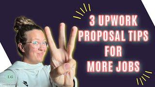 3 Easy Upwork Proposal Tips  HOW TO GET MORE UPWORK JOBS