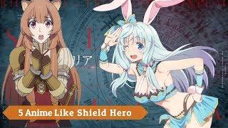 5 ANIME LIKE The Rising of the Shield Hero