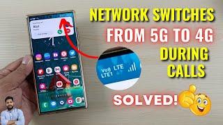 Solved Network Switches From 5G To 4G During Calls  Solution For All 5G Smartphones