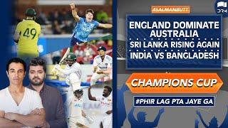 England Dominate Australia  Sri Lanka Rising Again  India vs Bangladesh  Champions Cup  SS1A