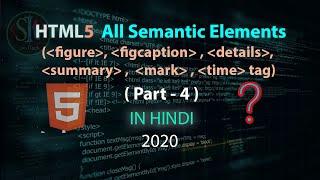 Html5 Semantic Elements Part-4 in Hindi  figure figcaption details and summary mark time tag