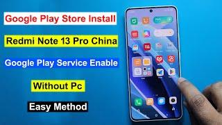 How to Install Google Play Store On Redmi Note 13 Pro Google Play Service Enable Redmi Note 13 Pro