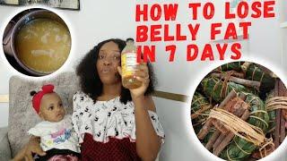 HOW TO LOSE BELLY FAT IN 7DAYSPOSTPARTUM  FAT  NIGERIAN TRADITIONAL WAYWATCH TILL THE END.