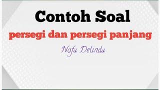 Belajar matematika  contoh soal persegi dan persegi panjang beserta pembahasannya