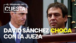 David Sánchez choca con la juez el juzgado investiga el origen de su patrimonio