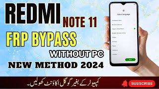 2024 - Redmi Note 11 Android 1213 FRP Bypass Without PC  Easy Step-by-Step Guide